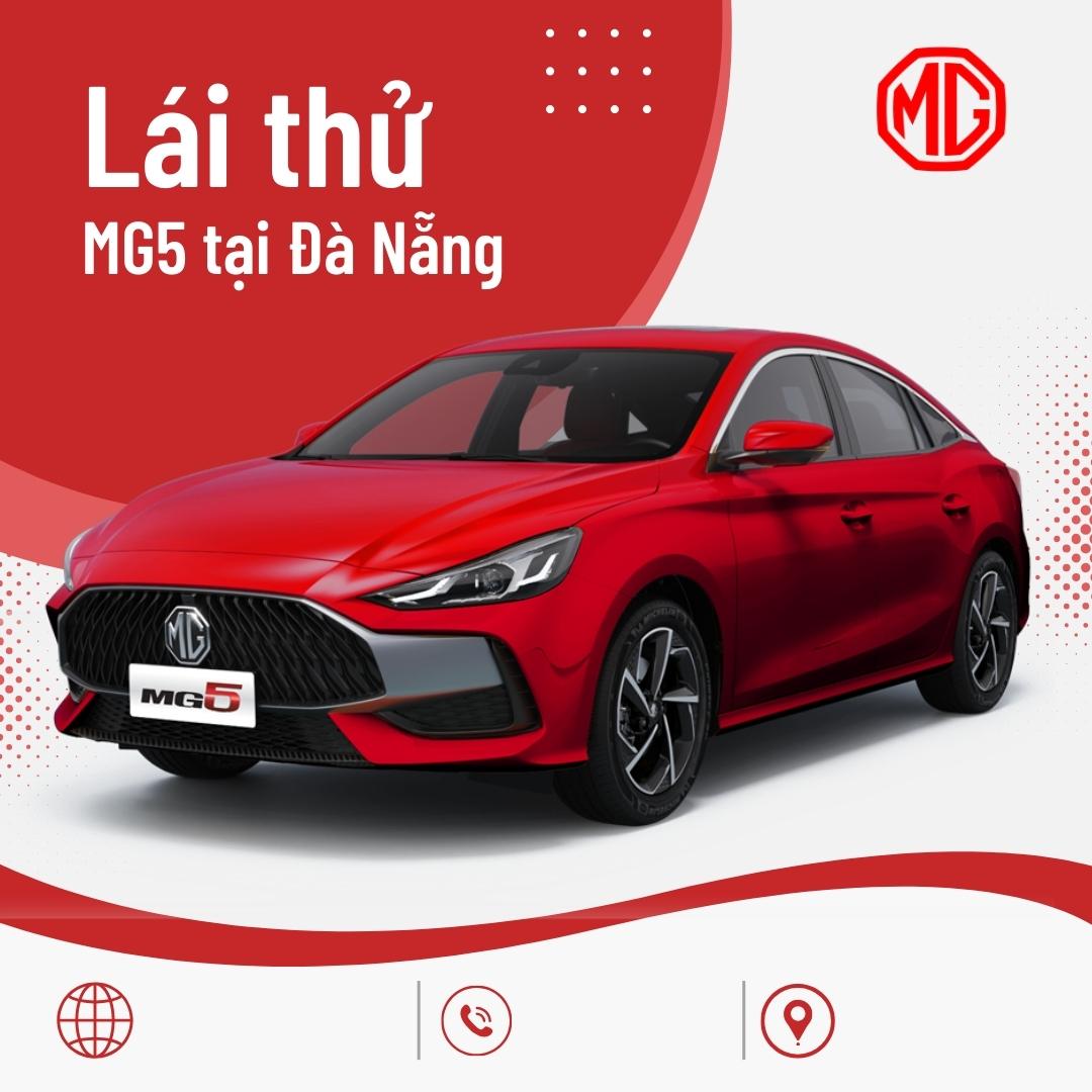 Lái thử MG5 tại MG Đà Nẵng – Trải nghiệm sedan thể thao chuẩn châu Âu
