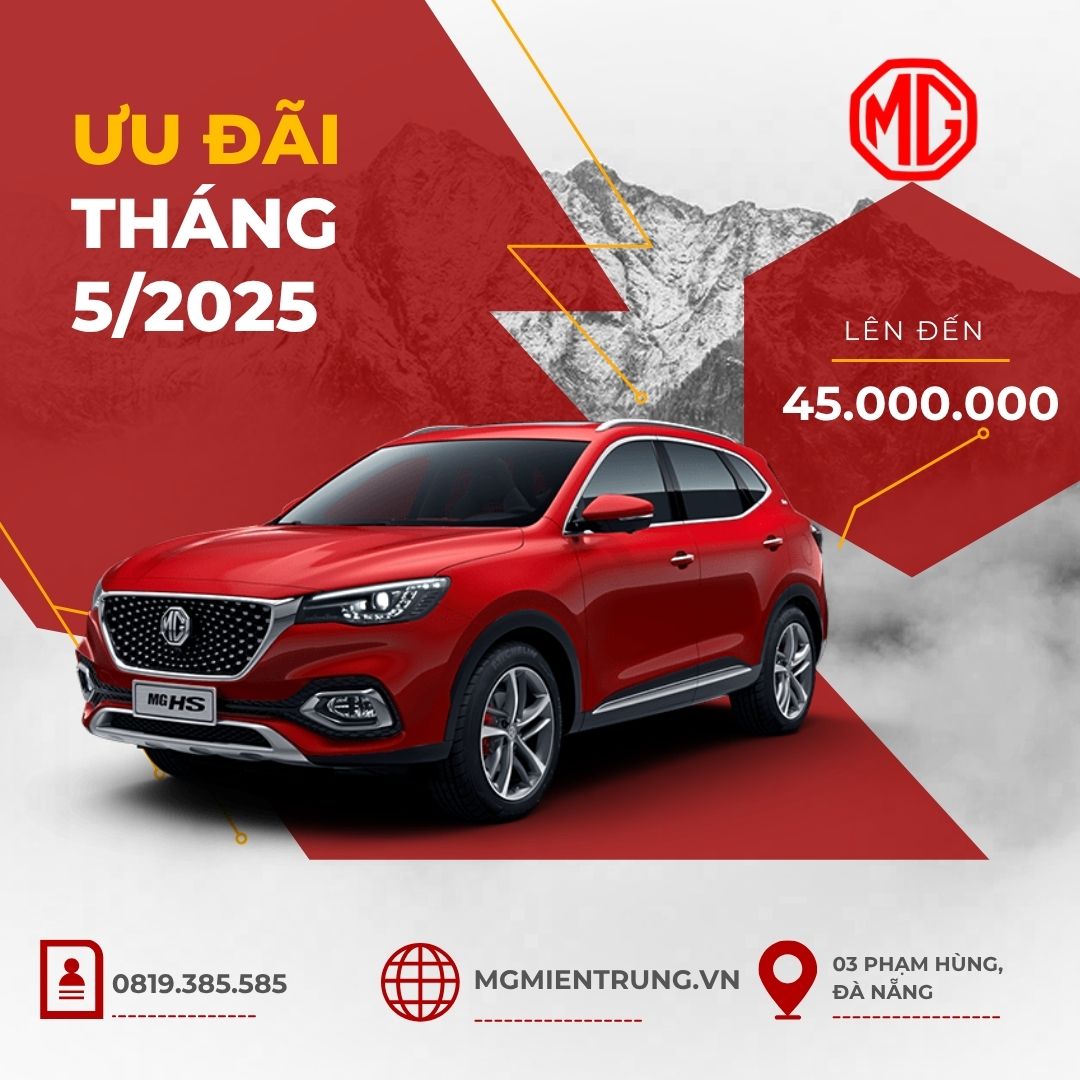 Khuyến mãi MG Tháng 5 2025: Cơ hội vàng sở hữu xe chuẩn gia đình tại Đà Nẵng