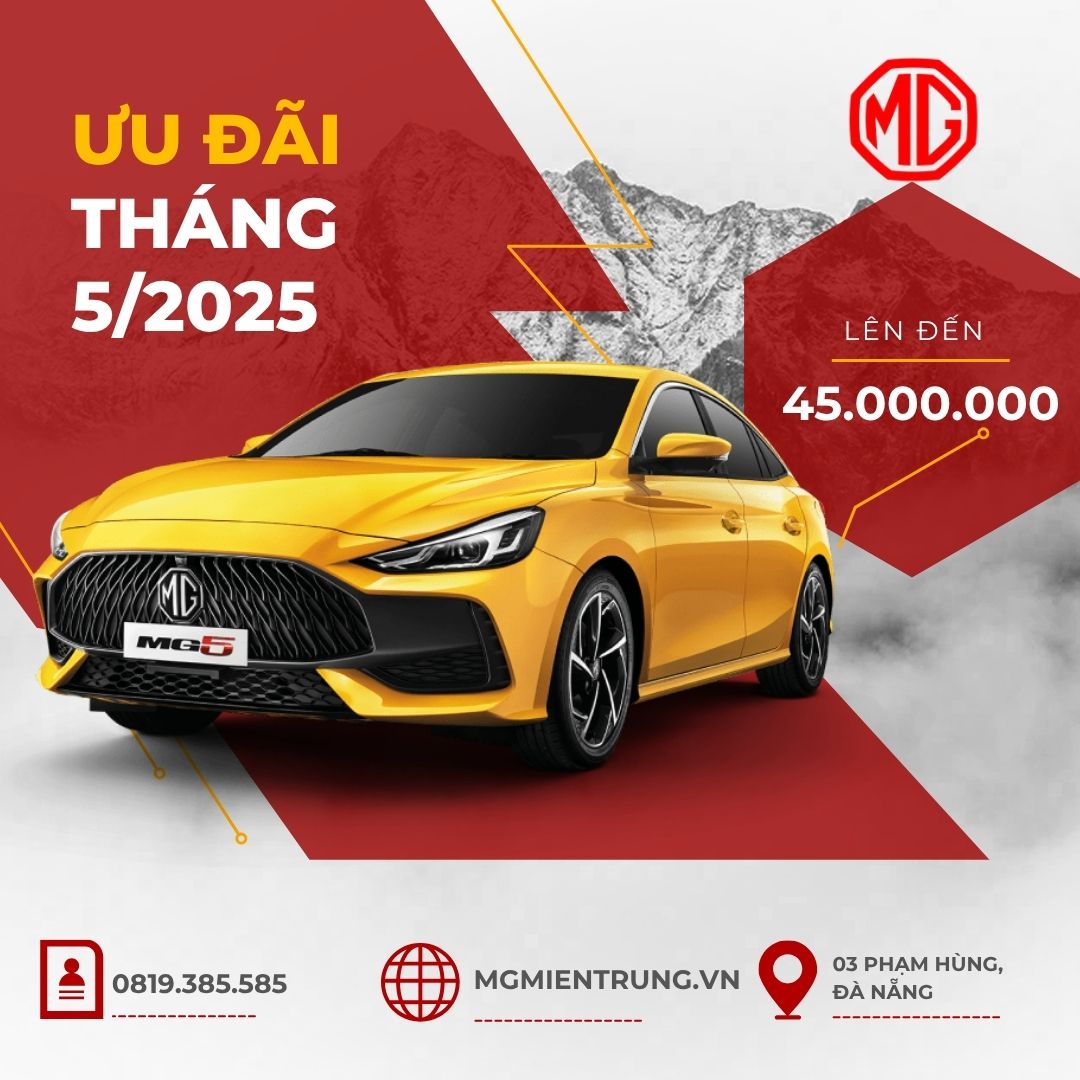 Khuyến mãi MG Tháng 5 2025: Cơ hội vàng sở hữu xe chuẩn gia đình tại Đà Nẵng
