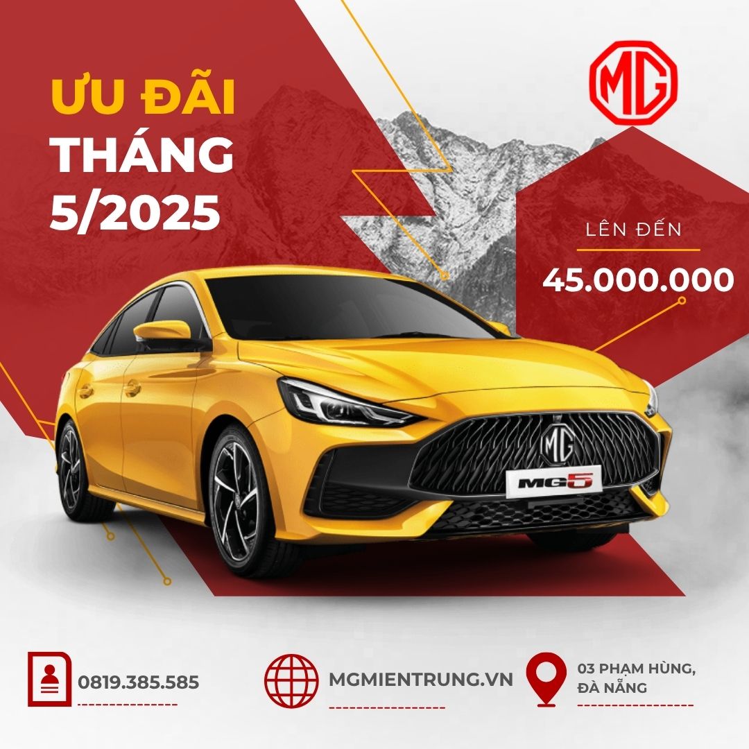 Khuyến mãi MG Tháng 5 2025: Cơ hội vàng sở hữu xe chuẩn gia đình tại Đà Nẵng