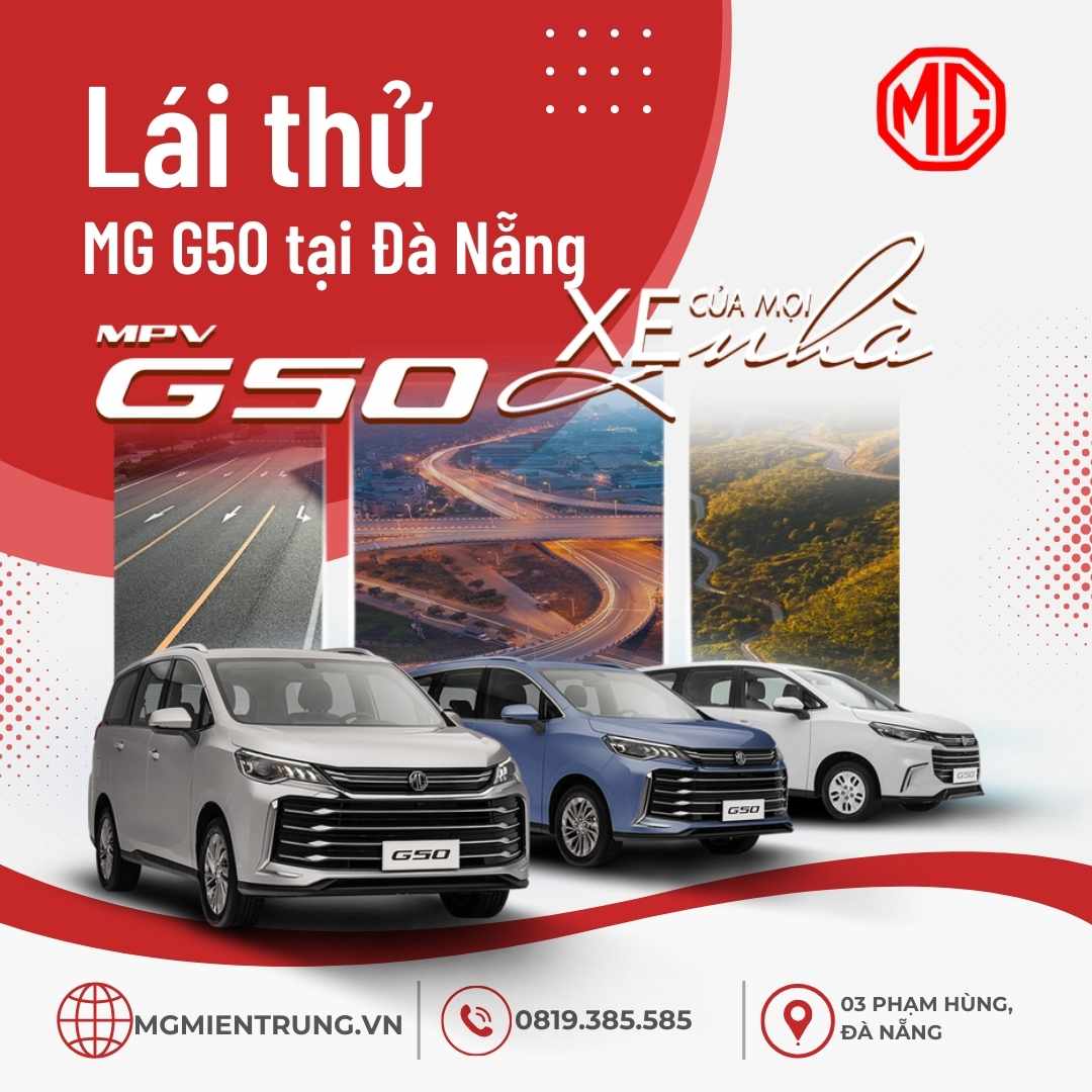 Lái thử MG G50 tại MG Đà Nẵng – Khám phá mẫu xe 7 chỗ lý tưởng cho gia đình hiện đại