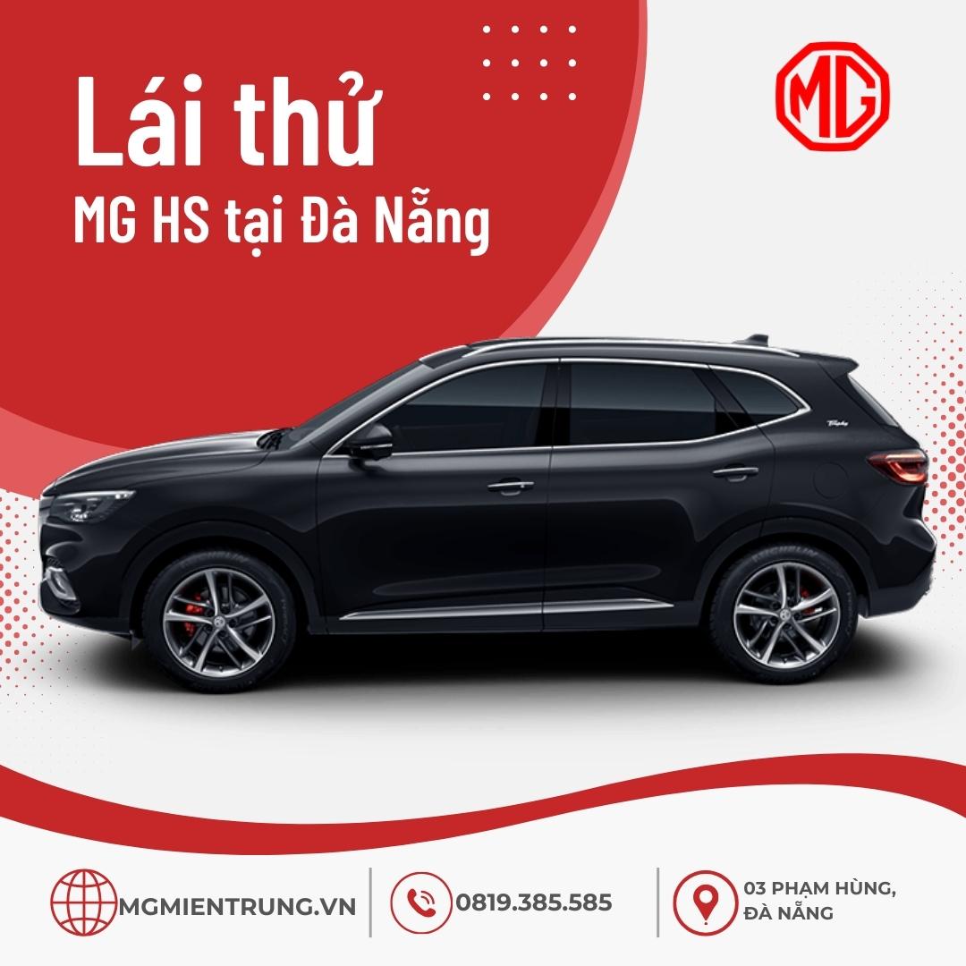 Lái thử MG HS tại MG Đà Nẵng – Trải nghiệm SUV thể thao đậm chất châu Âu