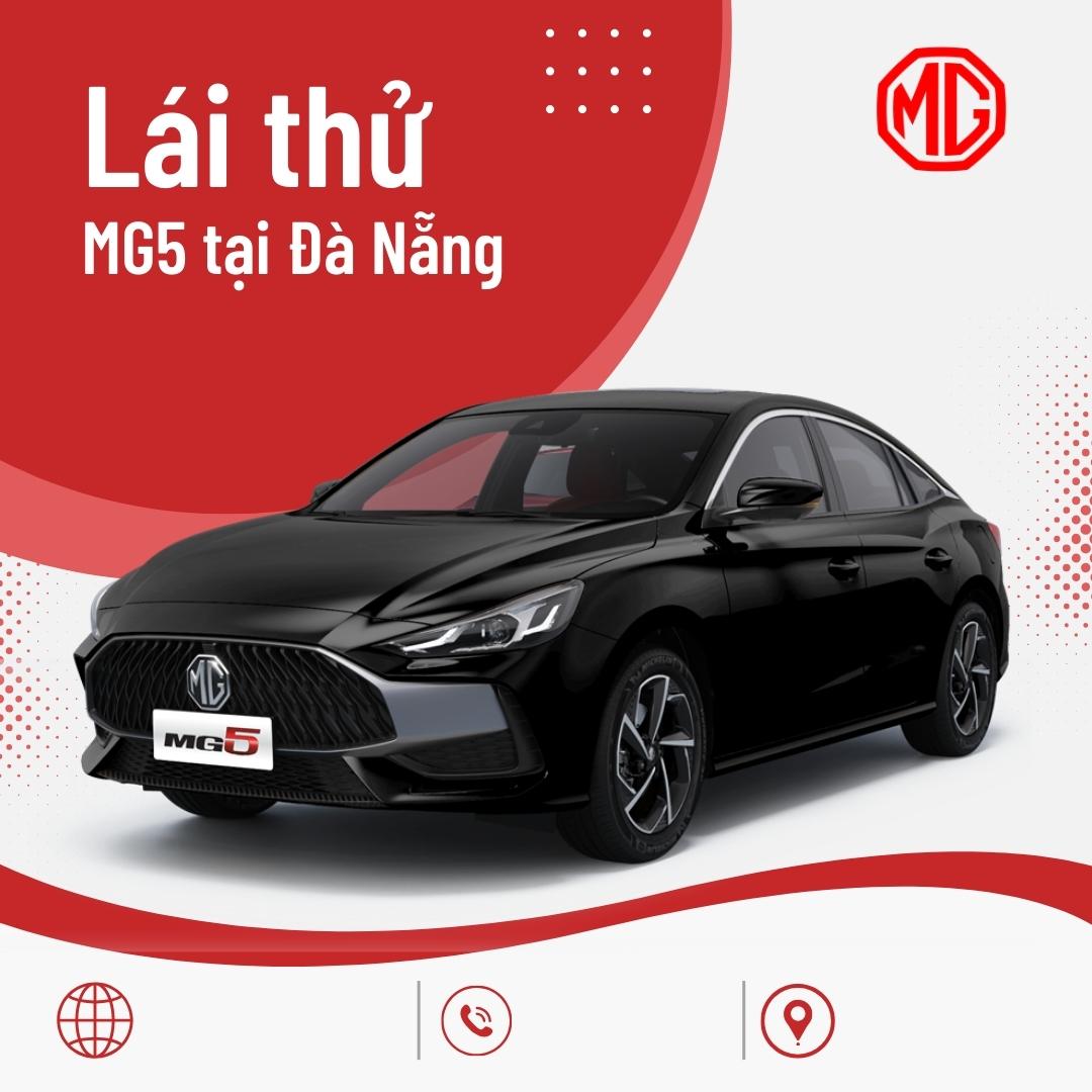 Lái thử MG5 tại MG Đà Nẵng – Trải nghiệm sedan thể thao chuẩn châu Âu